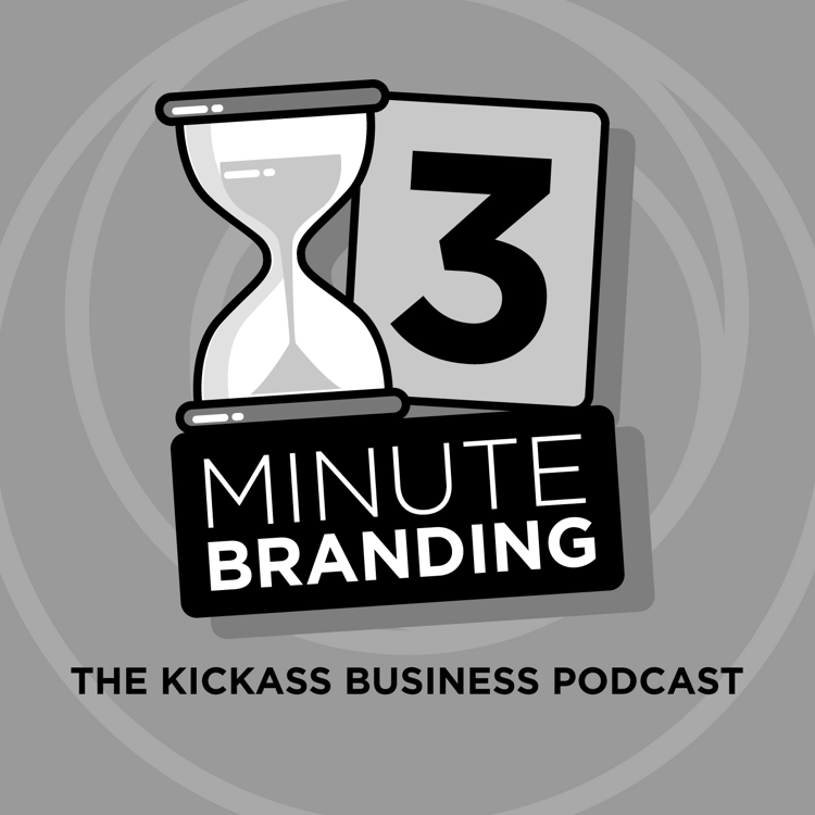 3 Minute Branding, The Kickass Business Podcast